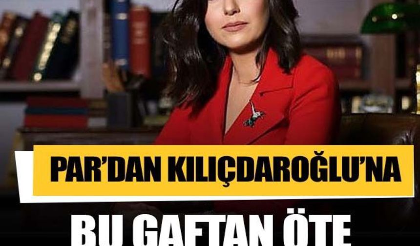 Kübra Par'dan Kılıçdaroğlu'na: Bu büyük bir skandaldır!