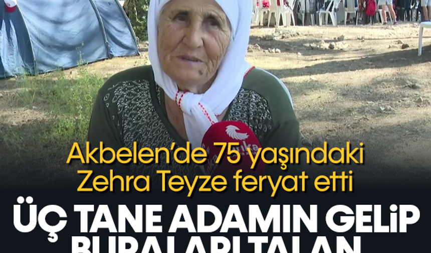 Akbelen'de 75 yaşındaki Zehra Teyze de feryat etti: Üç tane adamın gelip buraları talan etmeye hakkı yok