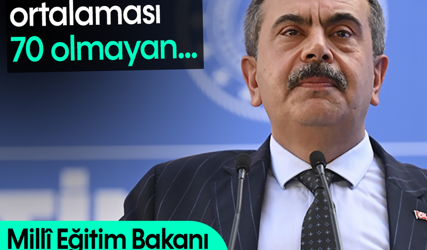 Bakan Yusuf Tekin yeni düzenlemeyi duyurdu: O dersten ortalaması 70 olmayan...