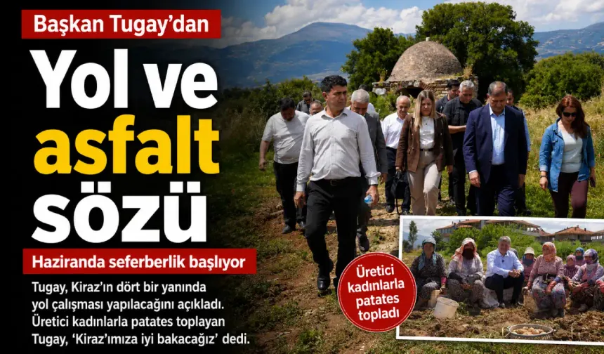 Cemil Tugay Kiraz’da tarih verdi: Haziran’da asfalt başlıyor