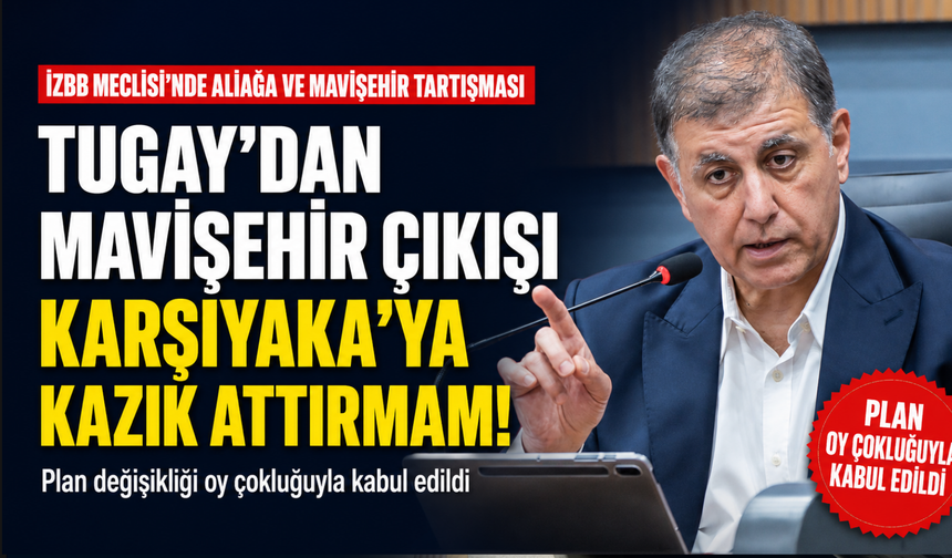 Tugay’dan Mavişehir çıkışı: Karşıyaka’ya kazık attırmam!
