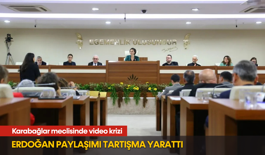 Karabağlar meclisinde video krizi: Erdoğan paylaşımı tartışma yarattı