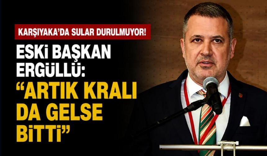 Karşıyaka’da sular durulmuyor... Eski Başkan Ergüllü: Artık kralı da gelse bitti