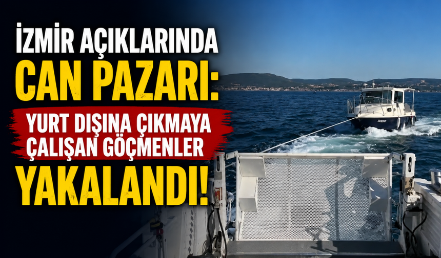 İzmir açıklarında can pazarı: Yurt dışına çıkmaya çalışan göçmenler yakalandı!