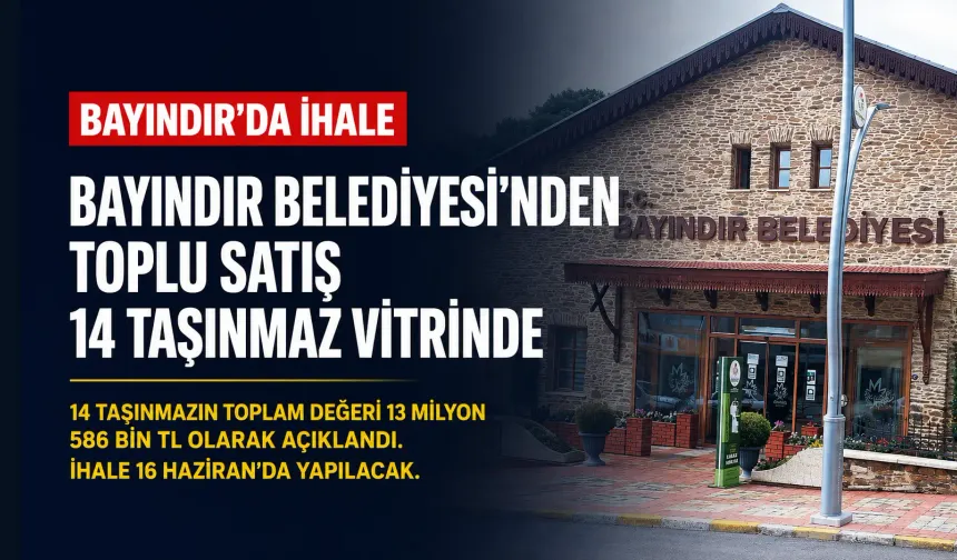 Bayındır Belediyesi 14 taşınmazı satışa çıkarıyor: 13,5 milyon liralık taşınmaz