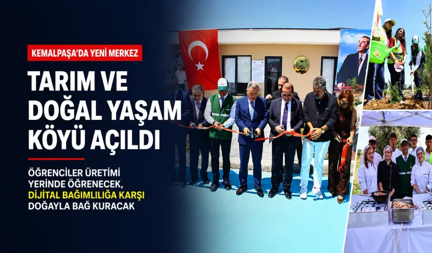 Kemalpaşa’da öğrencileri doğayla buluşturacak Tarım ve Doğal Yaşam Köyü açıldı