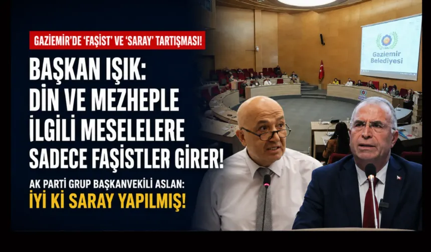 Gaziemir'de 'faşişt' ve 'saray' tartışması