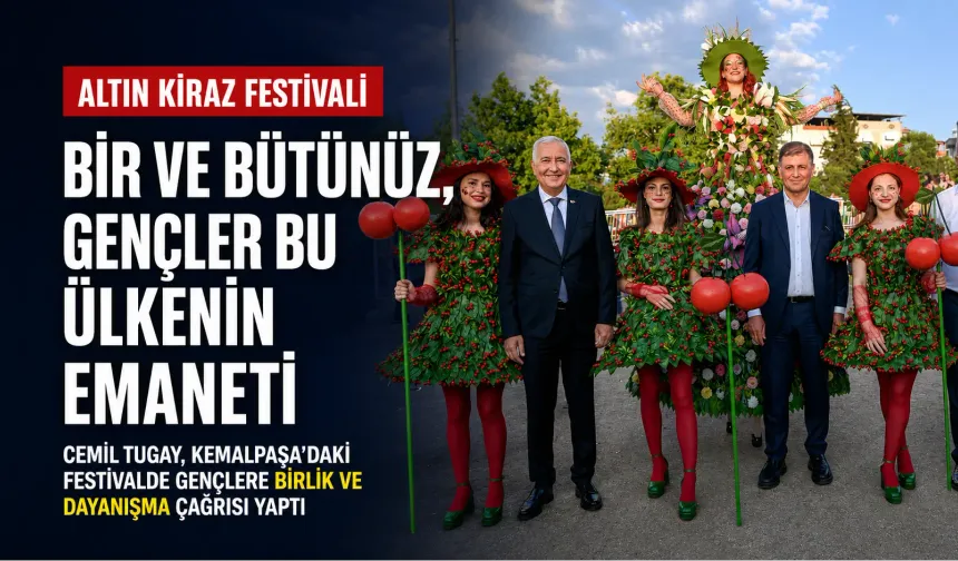 Cemil Tugay Altın Kiraz Festivali’nde gençlere seslendi: Bir ve bütünüz