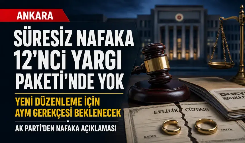 AK Parti süresiz nafakada yeni takvimi açıkladı: Yeni düzenleme hangi pakete girecek?