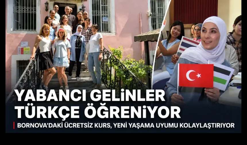 Bornova’da yabancı gelinler Türkçe ile hayata katılıyor