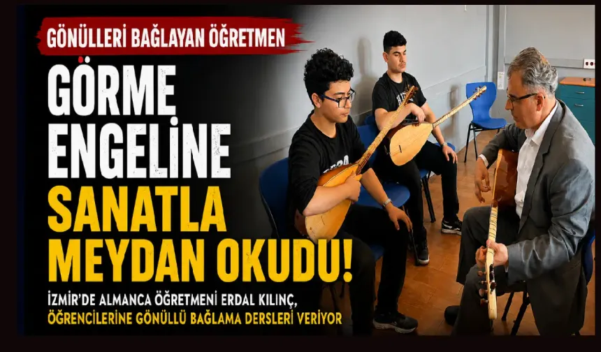 İzmir'de görme engelli Almanca öğretmeni bağlamayla gönülleri birleştiriyor