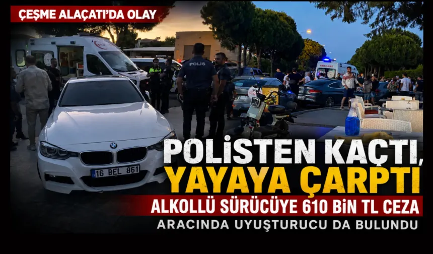 Çeşme'de polisten kaçan alkollü sürücü yayaya çarptı