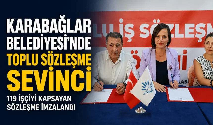 Karabağlar Belediyesi’nde toplu sözleşme sevinci