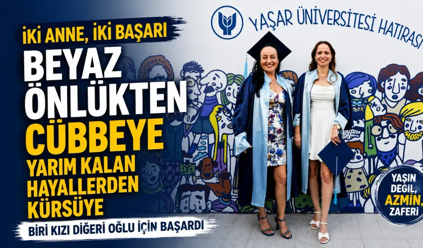 İzmir'de iki anne, iki başarı: Biri hukukçu, diğeri bölüm ikincisi oldu