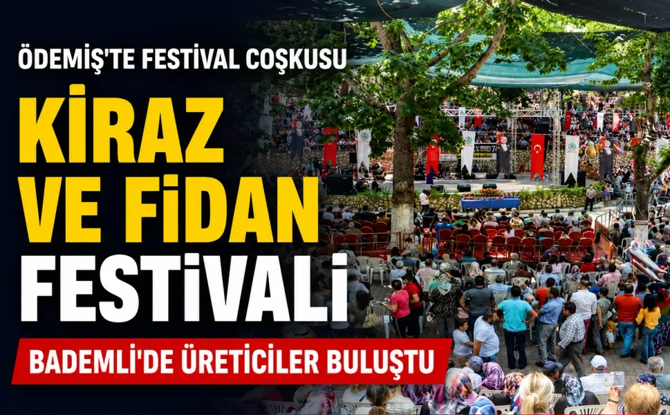 Ödemiş Bademli’de üretim şöleni: Kiraz ve fidan festivali yapıldı