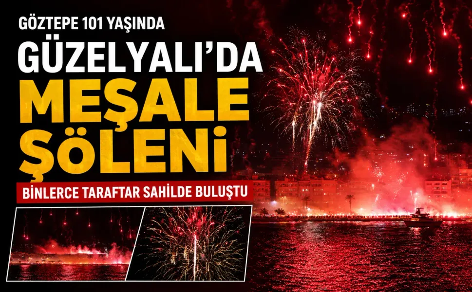 Göztepe 101. yaşını Güzelyalı’da meşalelerle kutladı