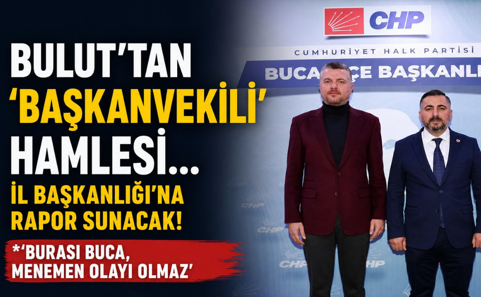 Bulut'tan ‘başkanvekili’ hamlesi... İl Başkanlığı'na rapor sunacak!