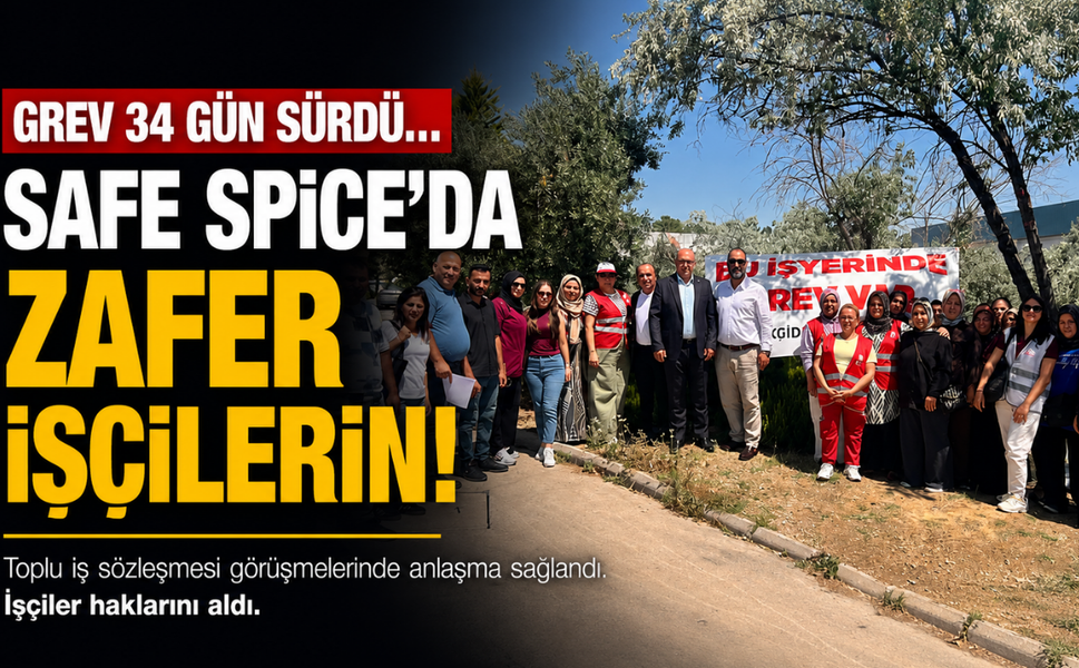 Grev 34 gün sürdü... Safe Spice’da zafer işçilerin!