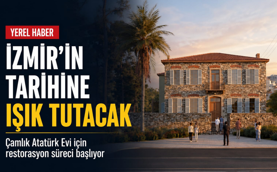 İzmir'in tarihine ışık tutacak... Çamlık Atatürk Evi için restorasyon süreci başlıyor