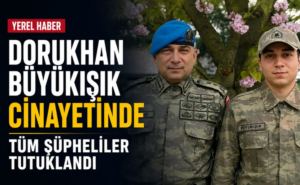 Dorukhan Büyükışık cinayetinde tüm şüpheliler tutuklandı