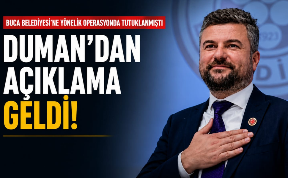 Buca Belediyesi'ne yönelik operasyonda tutuklanmıştı: Duman'dan açıklama geldi!