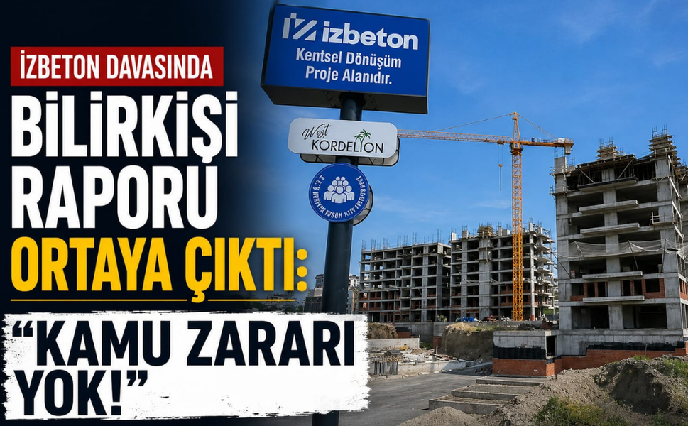 İZBETON davasında bilirkişi raporu ortaya çıktı: “Kamu zararı yok!"