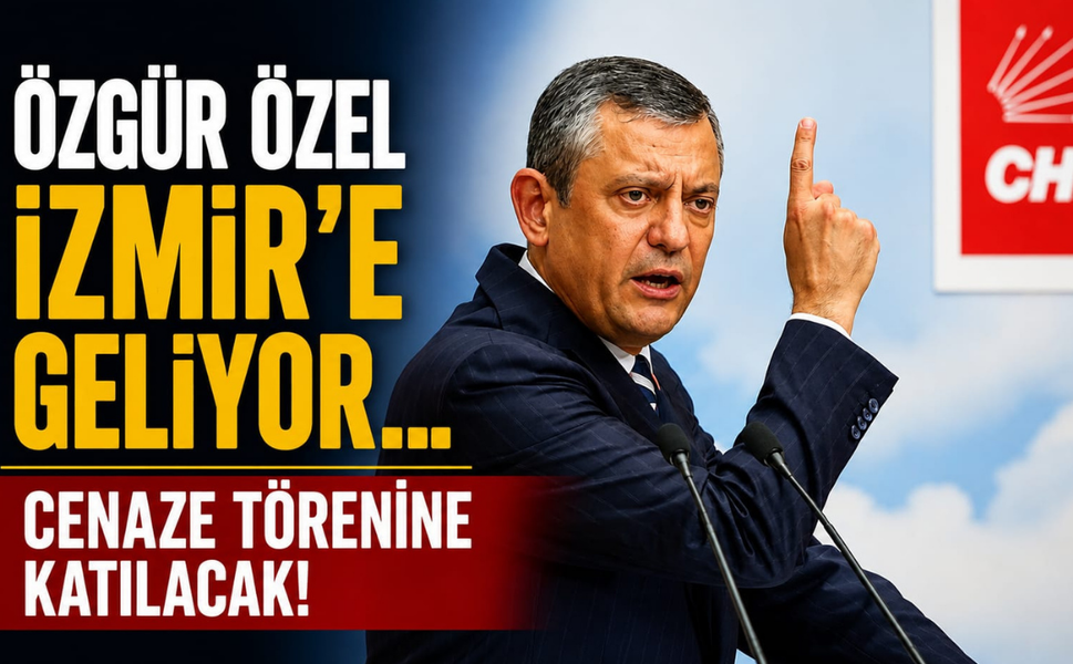 Özgür Özel İzmir'e geliyor... Cenaze törenine katılacak!