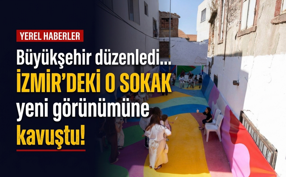Büyükşehir düzenledi... İzmir'deki o sokak yeni görünümüne kavuştu