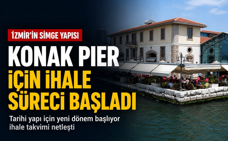 İzmir’in simge yapısı Konak Pier için ihale süreci başladı