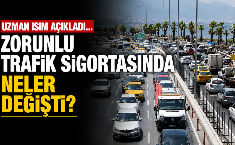 Uzman isim açıkladı... Zorunlu trafik sigortasında neler değişti?