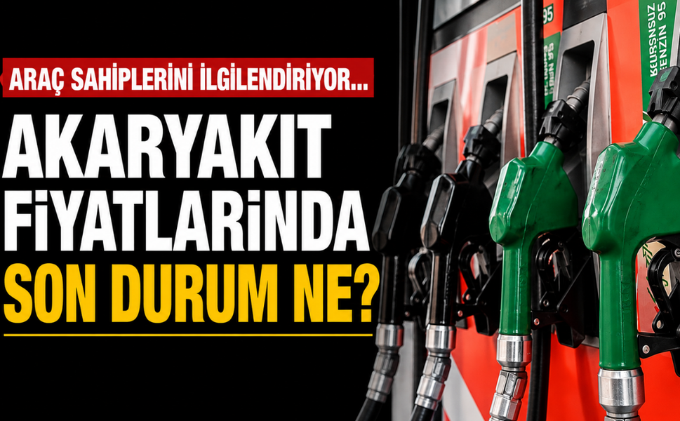 Araç sahiplerini ilgilendiriyor... Akaryakıt fiyatlarında son durum ne?