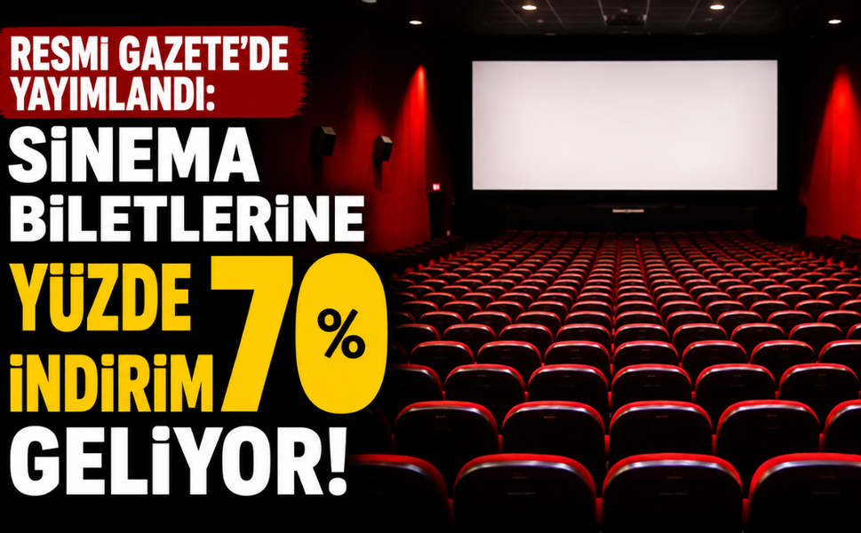 Resmi Gazete'de yayımlandı: Sinema biletlerine yüzde 70 indirim geliyor!