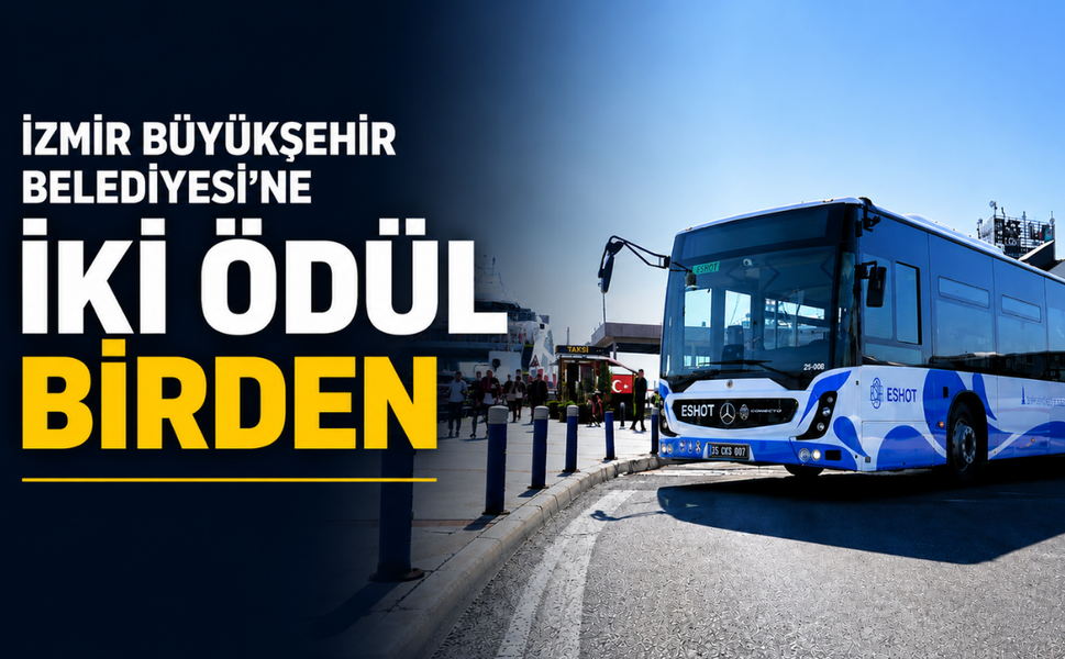 İzmir Büyükşehir Belediyesi’ne iki ödül birden