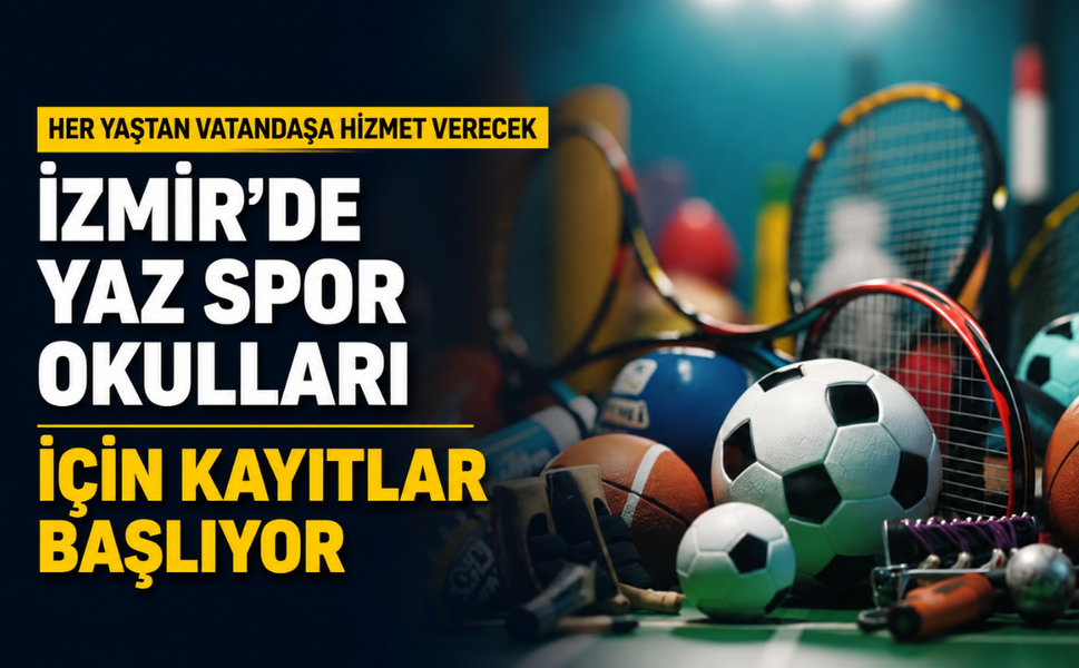 Her yaştan vatandaşa hizmet verecek: İzmir'de Yaz Spor Okulları için kayıtlar başlıyor!