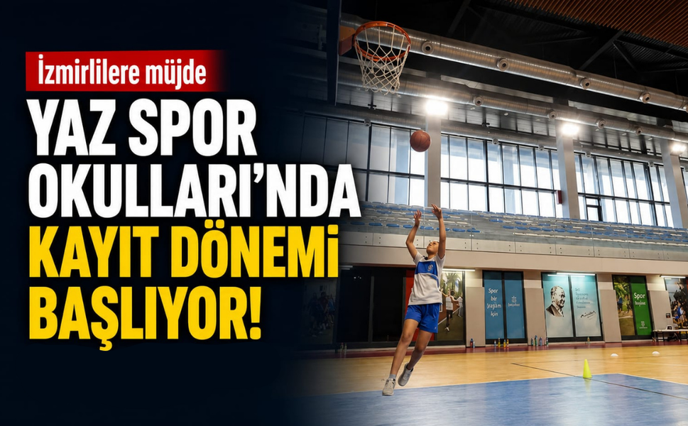 İzmirlilere müjde...  Yaz Spor Okulları'nda kayıt dönemi başlıyor!