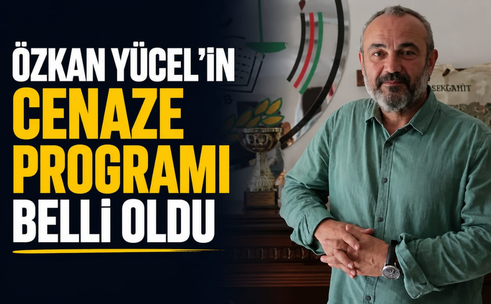 Özkan Yücel’in cenaze programı belli oldu