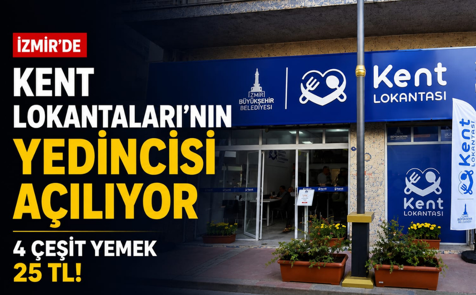 İzmir'de Kent Lokantaları’nın yedincisi açılıyor: 4 çeşit yemek 25 TL!