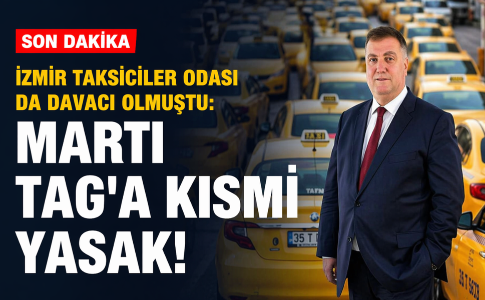İzmir Taksiciler Odası da davacı olmuştu: Martı TAG'a kısmi yasak!