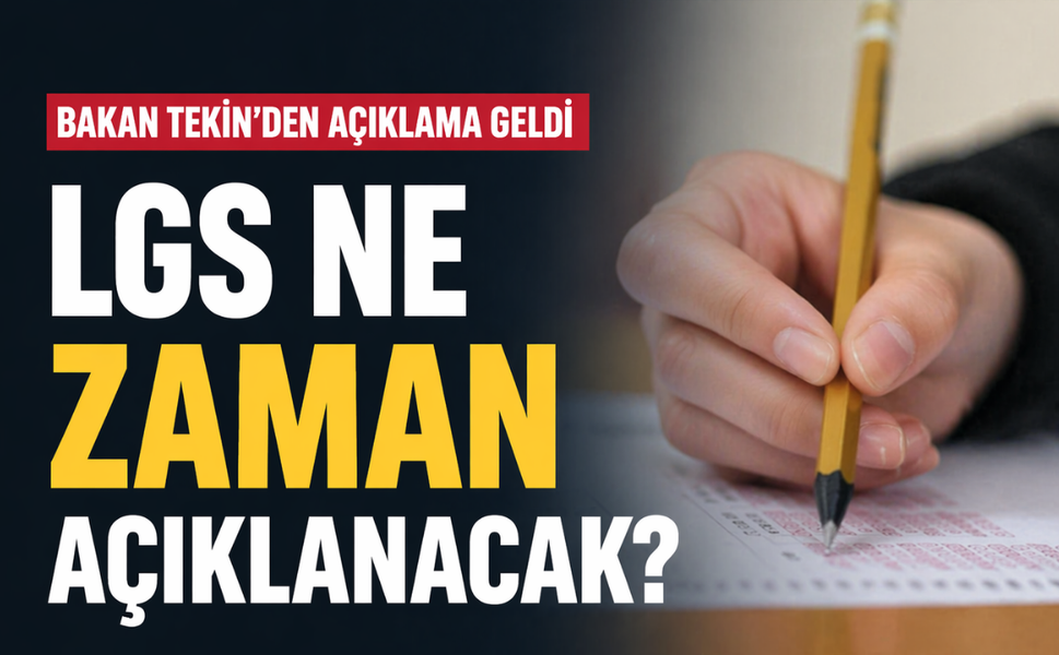Bakan Tekin'den açıklama geldi: LGS ne zaman açıklanacak?