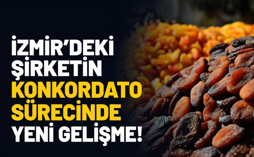 İzmir'deki şirketin konkordato sürecinde yeni gelişme!