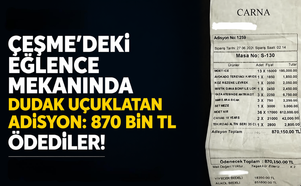 Çeşme'deki eğlence mekanında dudak uçuklatan adisyon: 870 bin TL ödediler!