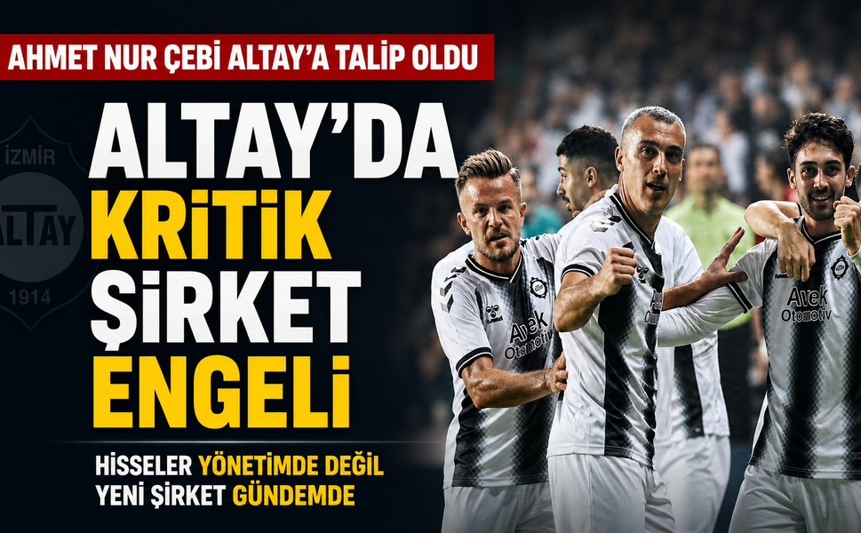 Ahmet Nur Çebi talip olmuştu: Altay’da yatırım öncesi şirket krizi