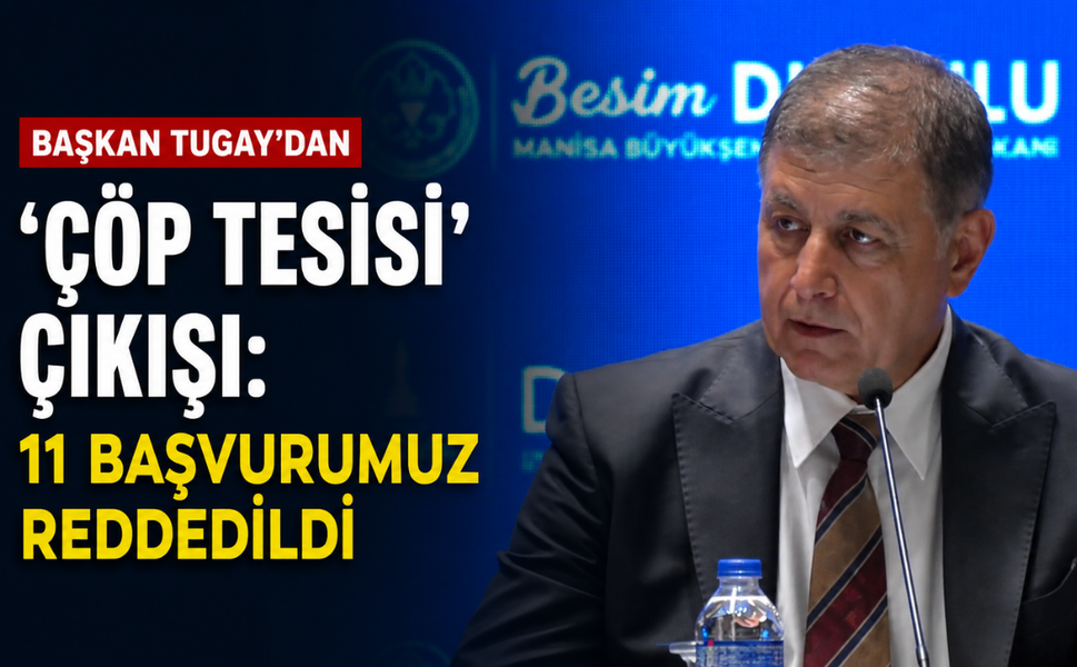 Başkan Tugay’dan çöp tesisi çıkışı: 11 başvurumuz reddedildi