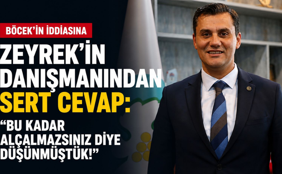 Böcek’in iddiasına Zeyrek’in danışmanından sert cevap: Bu kadar alçalmazsınız diye düşünmüştük!