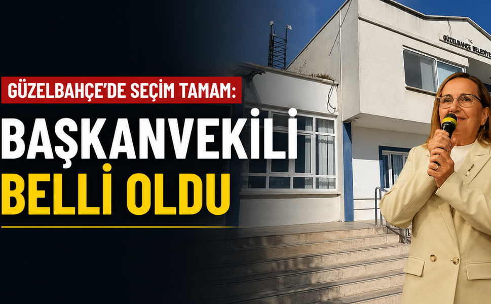 Güzelbahçe'de seçim tamam: Başkanvekili belli oldu