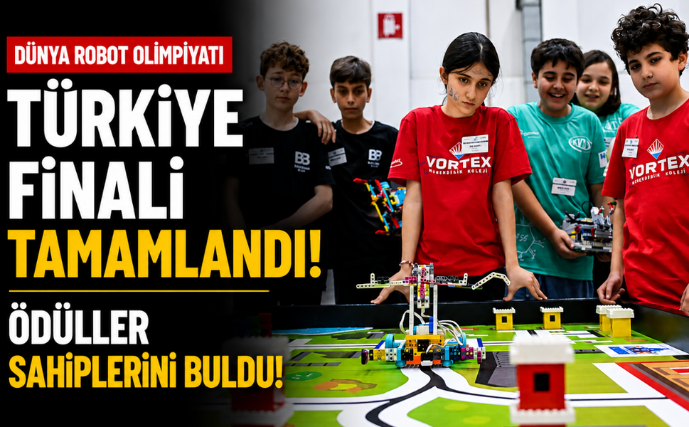 Dünya Robot Olimpiyatı Türkiye Finali tamamlandı... Ödüller sahiplerini buldu!