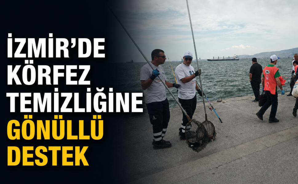 İzmir'de Körfez temizliğine gönüllü destek