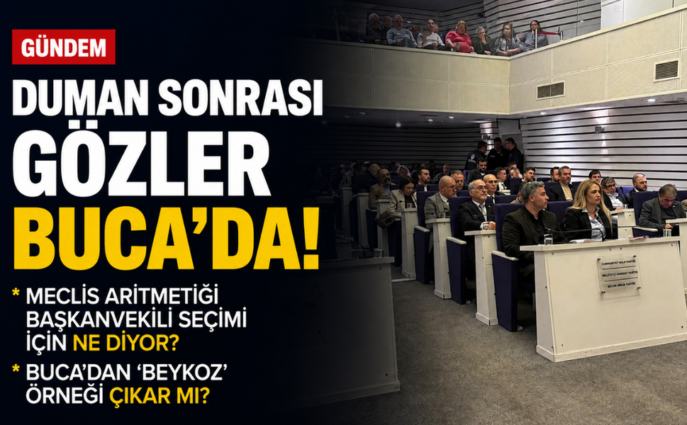 Duman sonrası gözler Buca'da... Meclis aritmetiği başkanvekili seçimi için ne diyor?