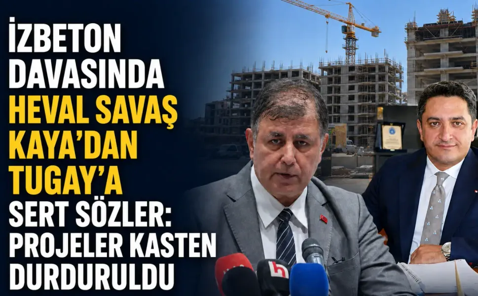 İZBETON davasında Heval Savaş Kaya’dan Tugay’a sert sözler: Projeler kasten durduruldu