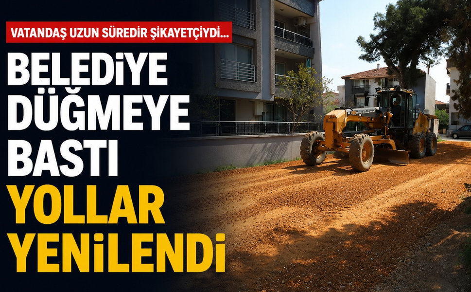 Vatandaş uzun süredir şikayetçiydi... Belediye düğmeye bastı, yollar yenilendi
